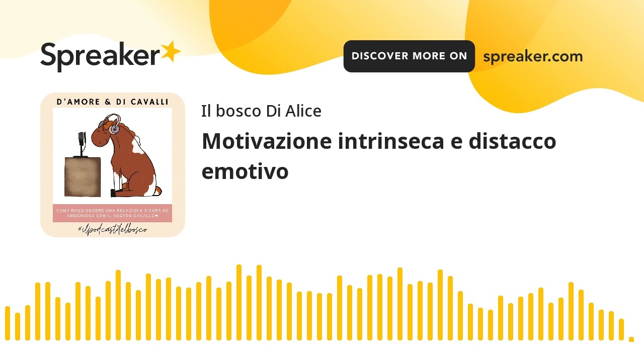 Motivazione intrinseca e distacco emotivo (creato con Spreaker)