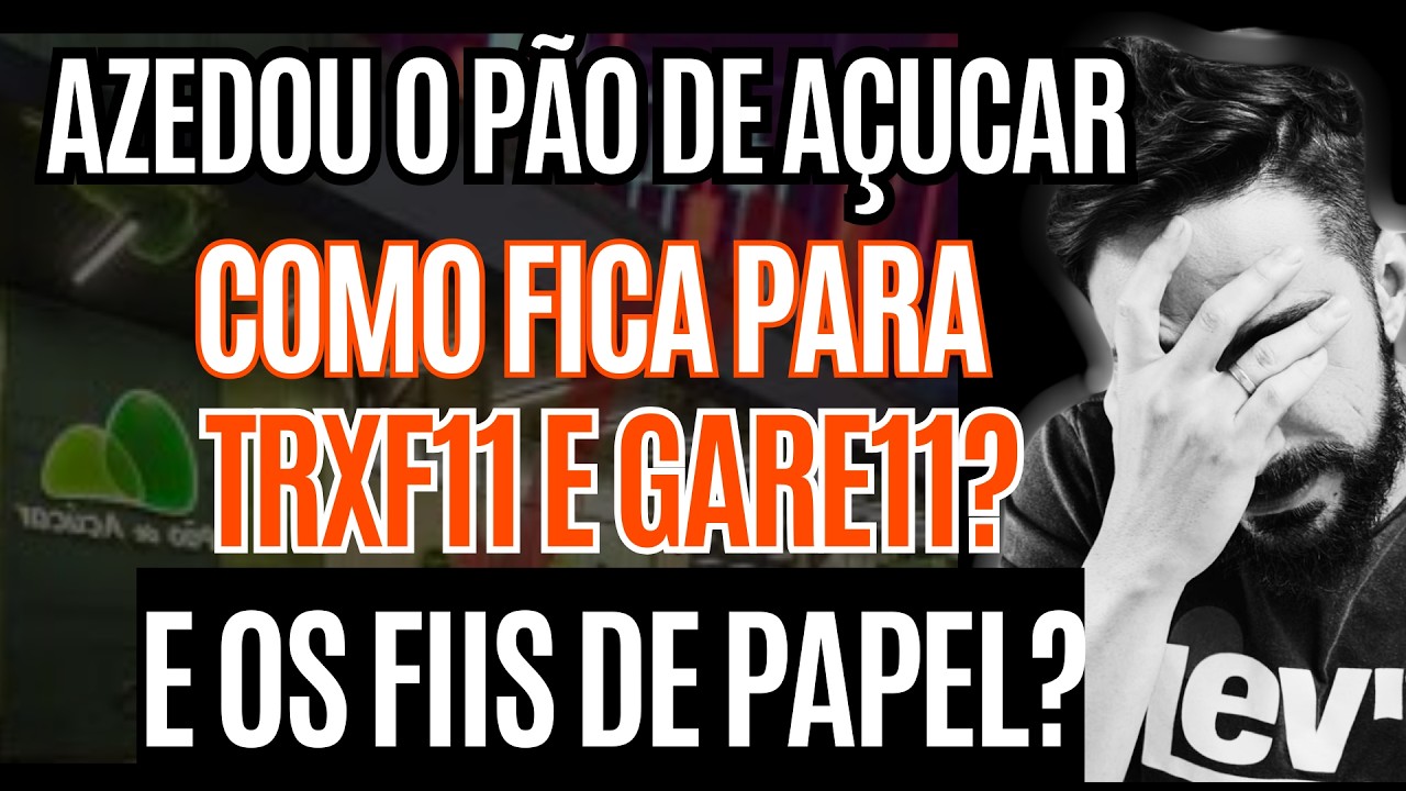 ALERTA FIIs: azedou o Pão de Açúcar (GPA). Qual o risco para TRXF11, GARE11 e outros FIIs?