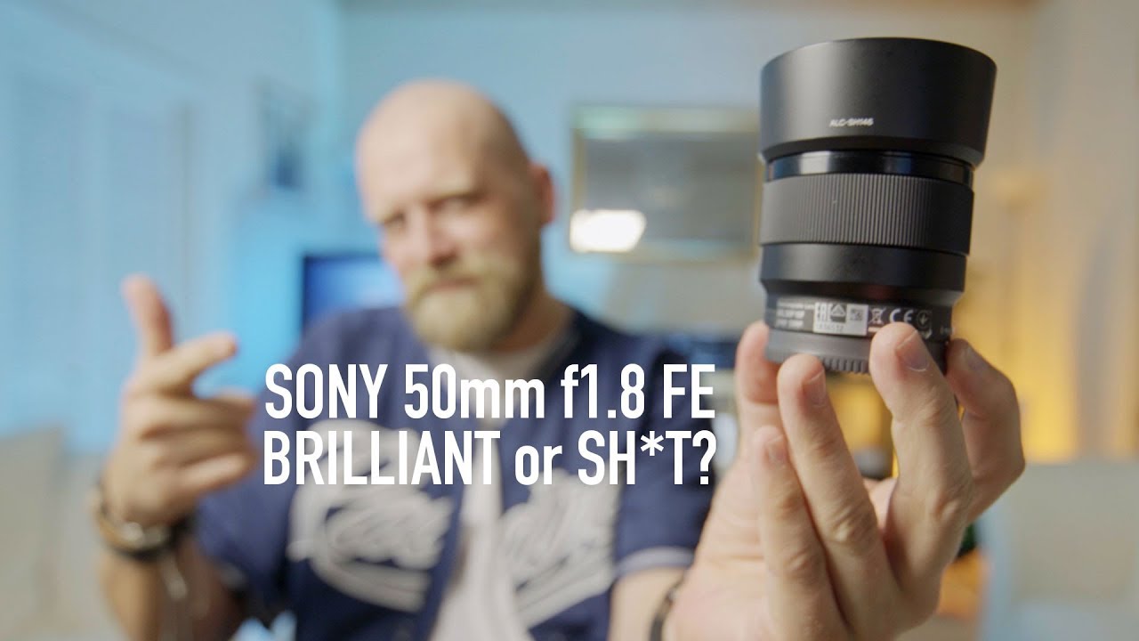 Sony 50mm f1.8 FE Lens - Brilliant or SH*T???