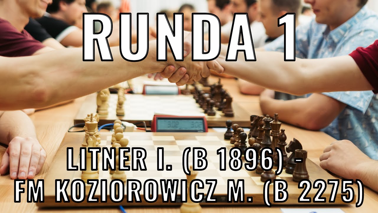 Turniej BLITZa  - Runda 1 - Igor Litner (B 1896) - FM Koziorowicz Michał (B 2275)