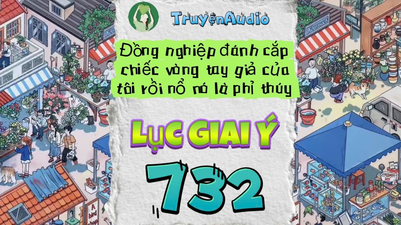 [Truyện Audio] LỤC GIAI Ý 732 [Full] || Lục Giai Ý Audio
