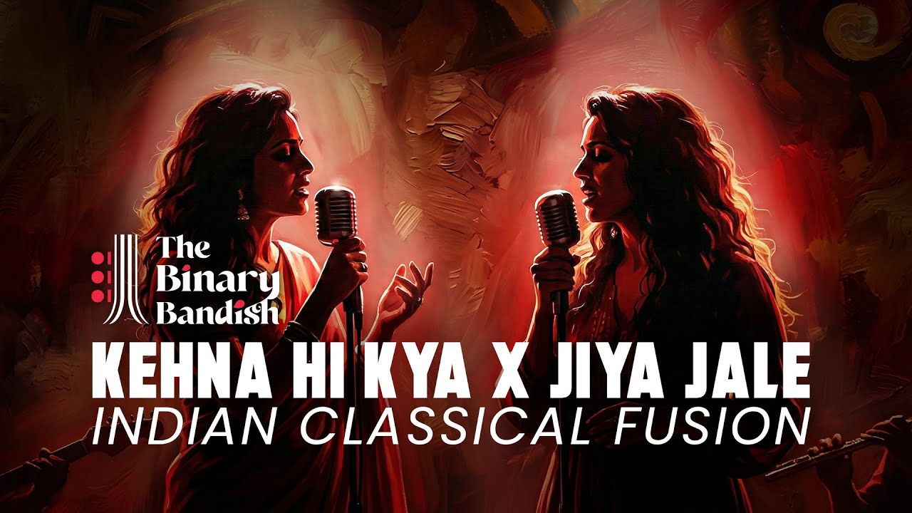 Sargam & Prog Rock Fusion | Kehna Hi Kya x Jiya Jale (Indian Classical) | The Binary Bandish