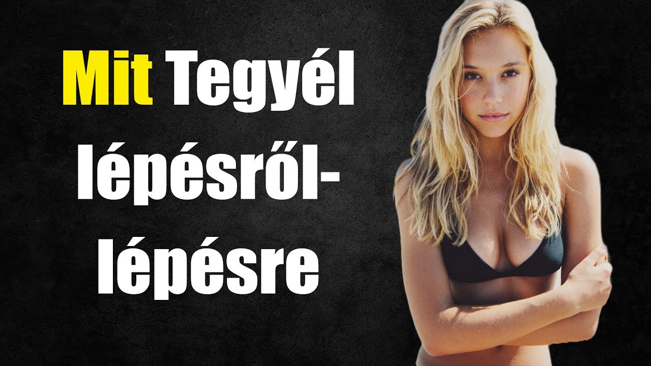 Így ne szalaszd el álmaid nőjét! - csajozás