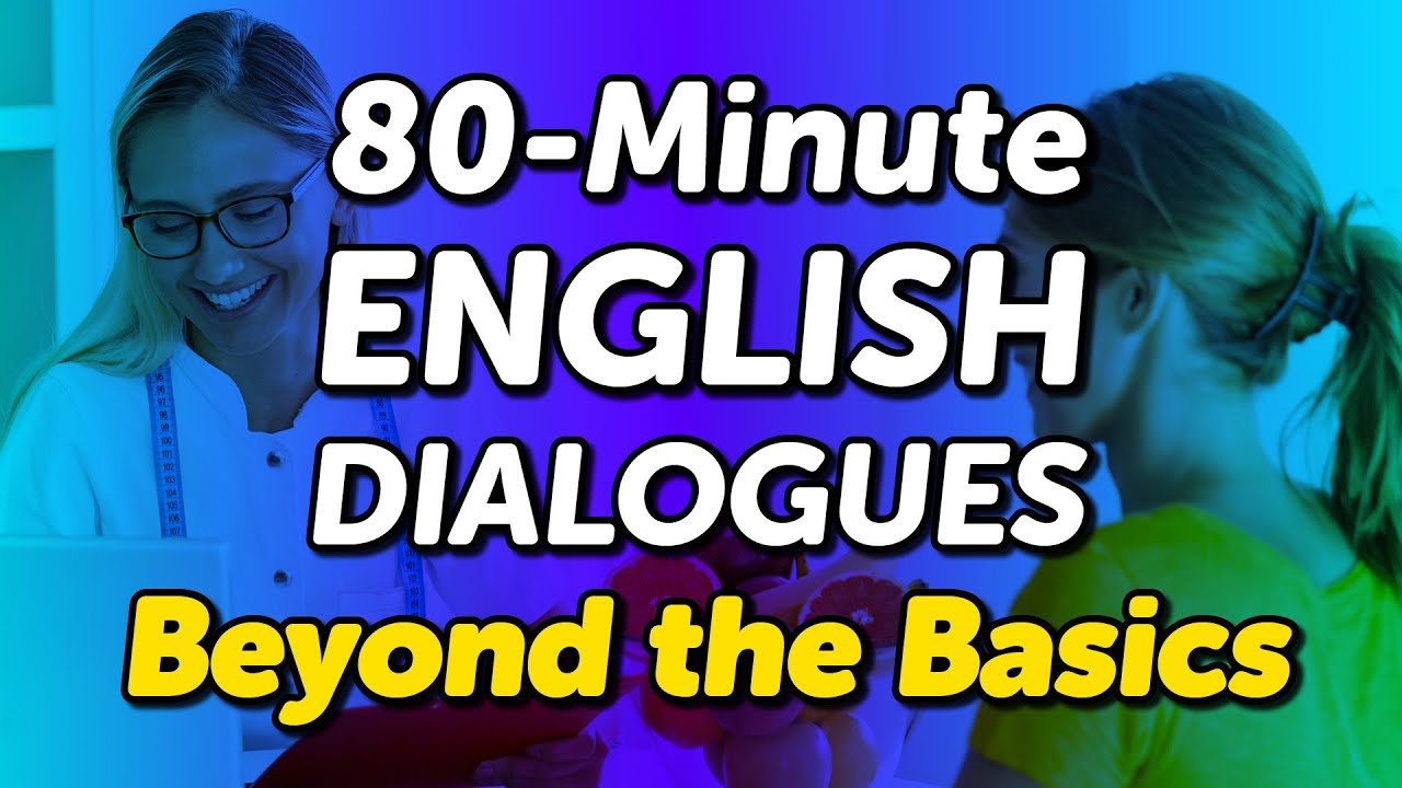 80-Minute English Dialogues Beyond the Basics