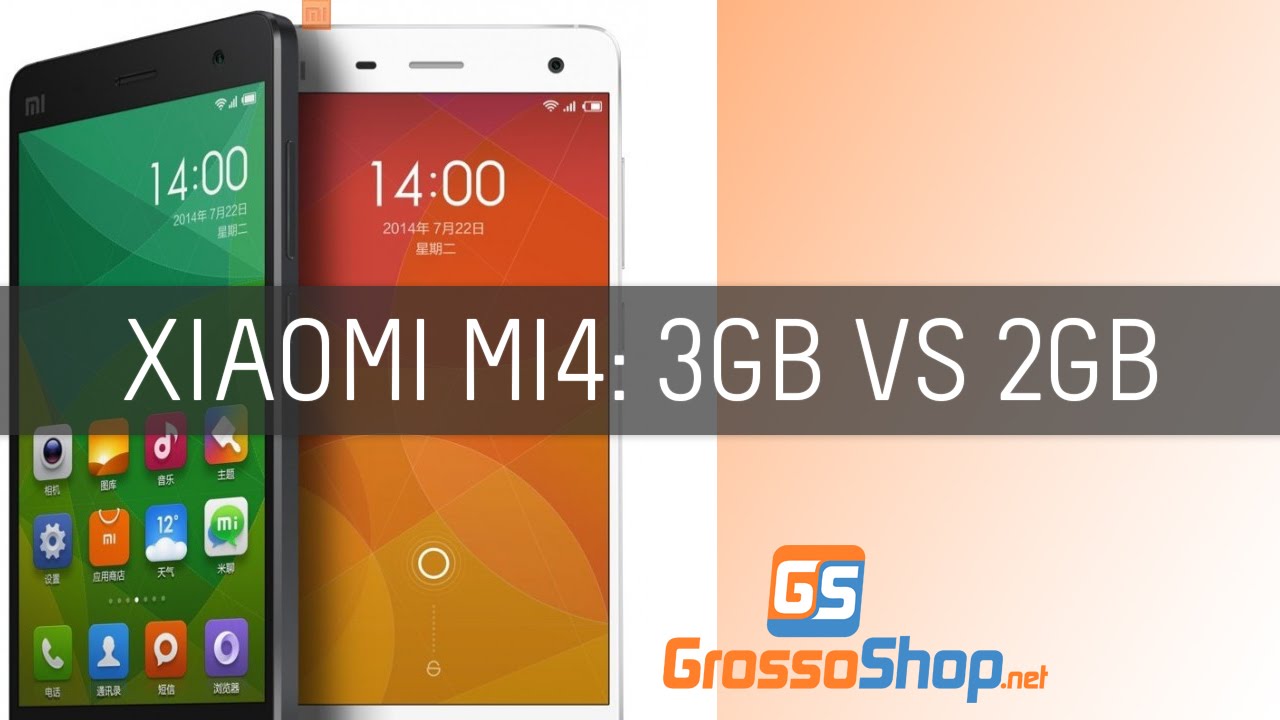 XIAOMI MI4: 3Gb ( Ram ) VS 2Gb ( Ram ) Grossoshop