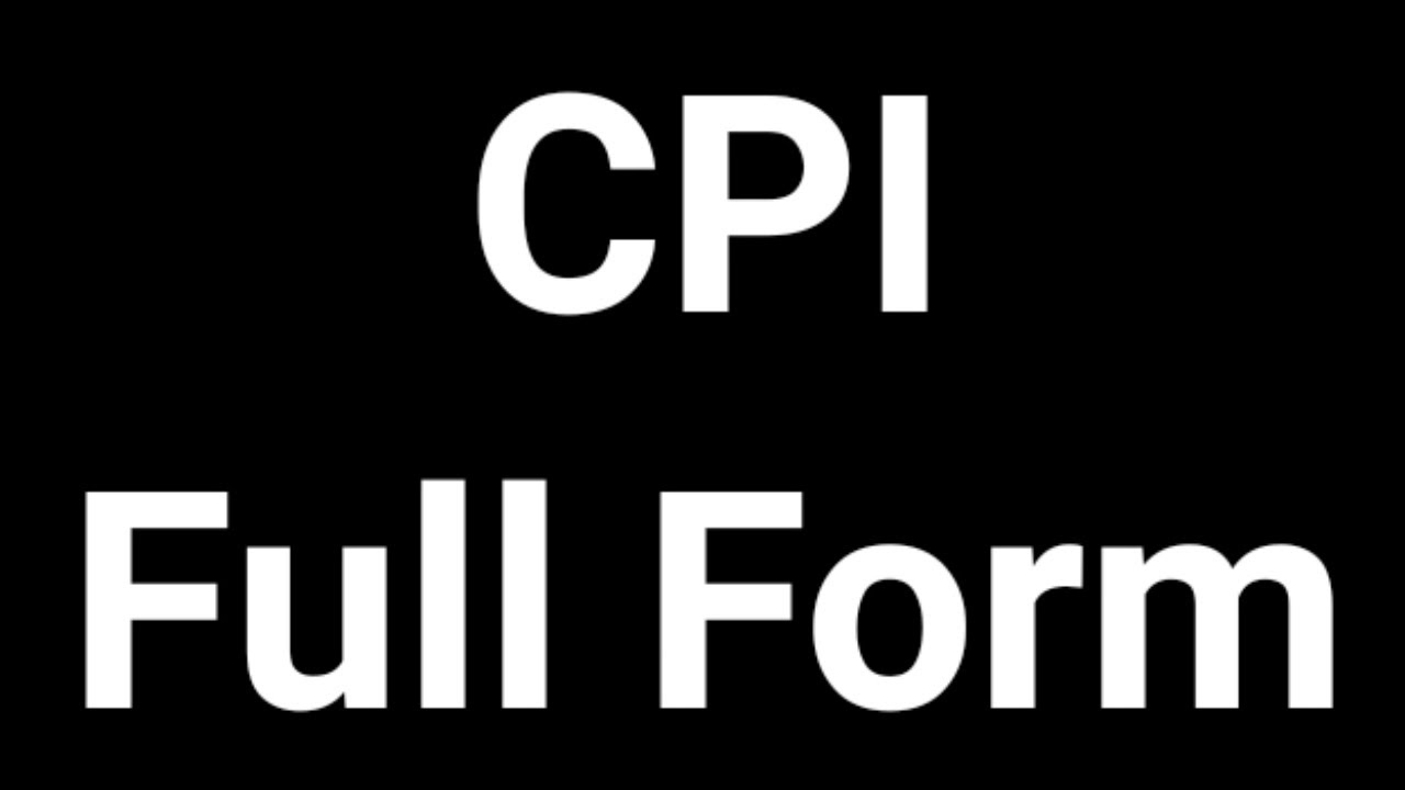 CPI Full Form || CPI || Full Form || CPI Meaning