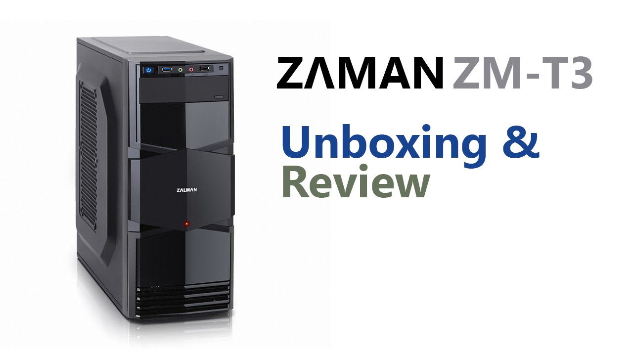 Zalman ZM-T3 - Unboxing & Review