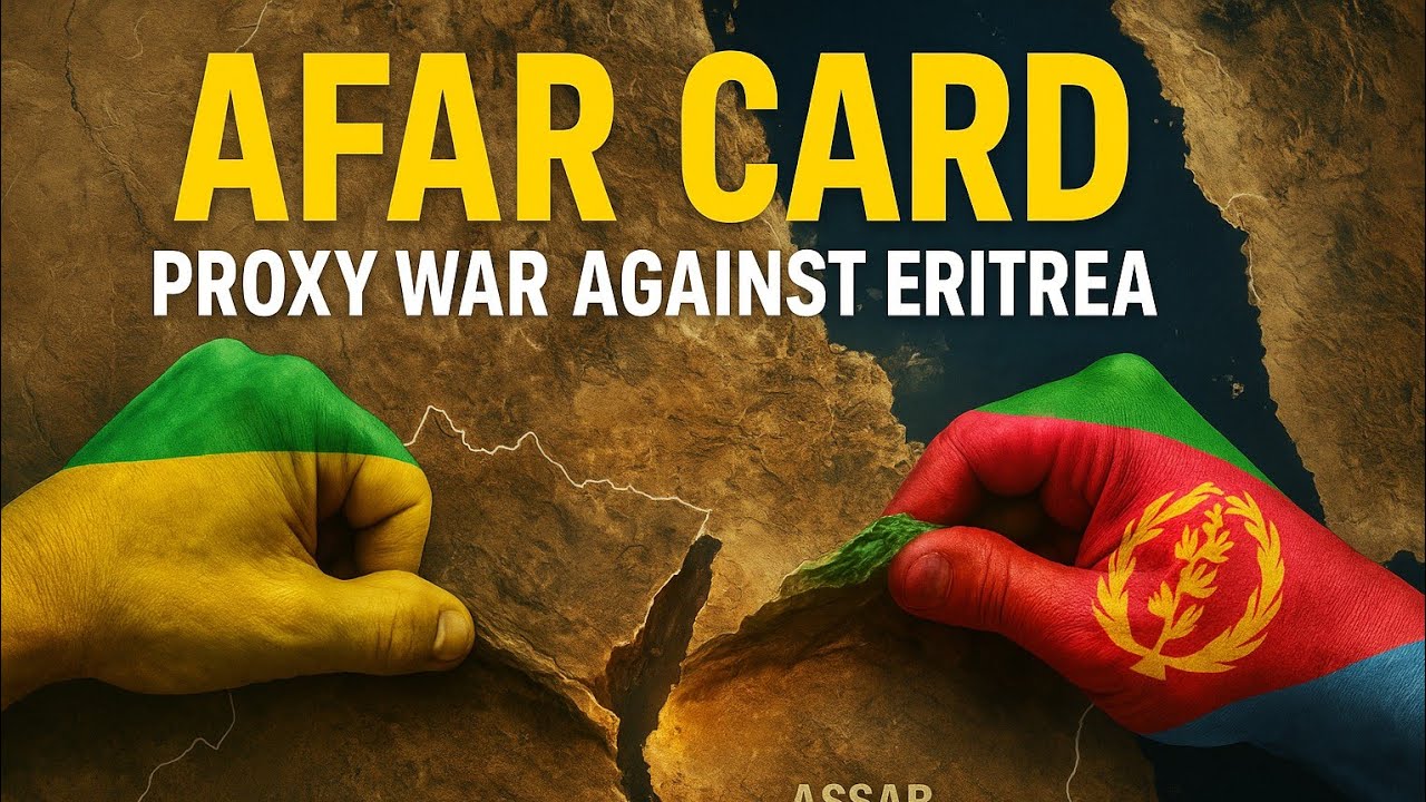 The Afar Card: Ethiopia&rsquo;s Proxy War Against Eritrea | Red Sea Geopolitics & The Quest for Assab