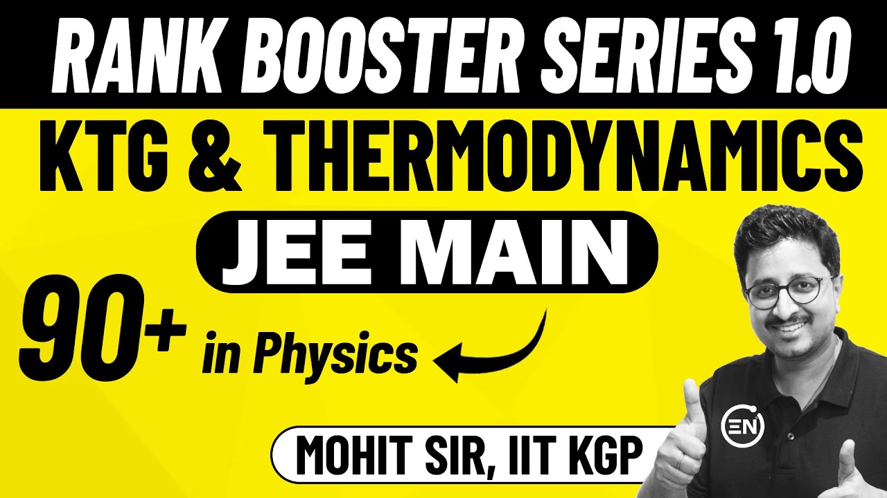 JEE 2026: KTG & THERMODYNAMICS | Rank Booster Series 1.0 | Target 90+ Physics | Mohit Sir | Eduniti