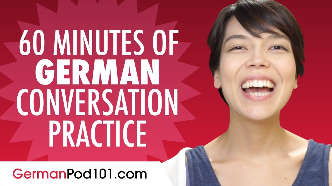 60 Minutes of German Conversation Practice - Improve Speaking Skills