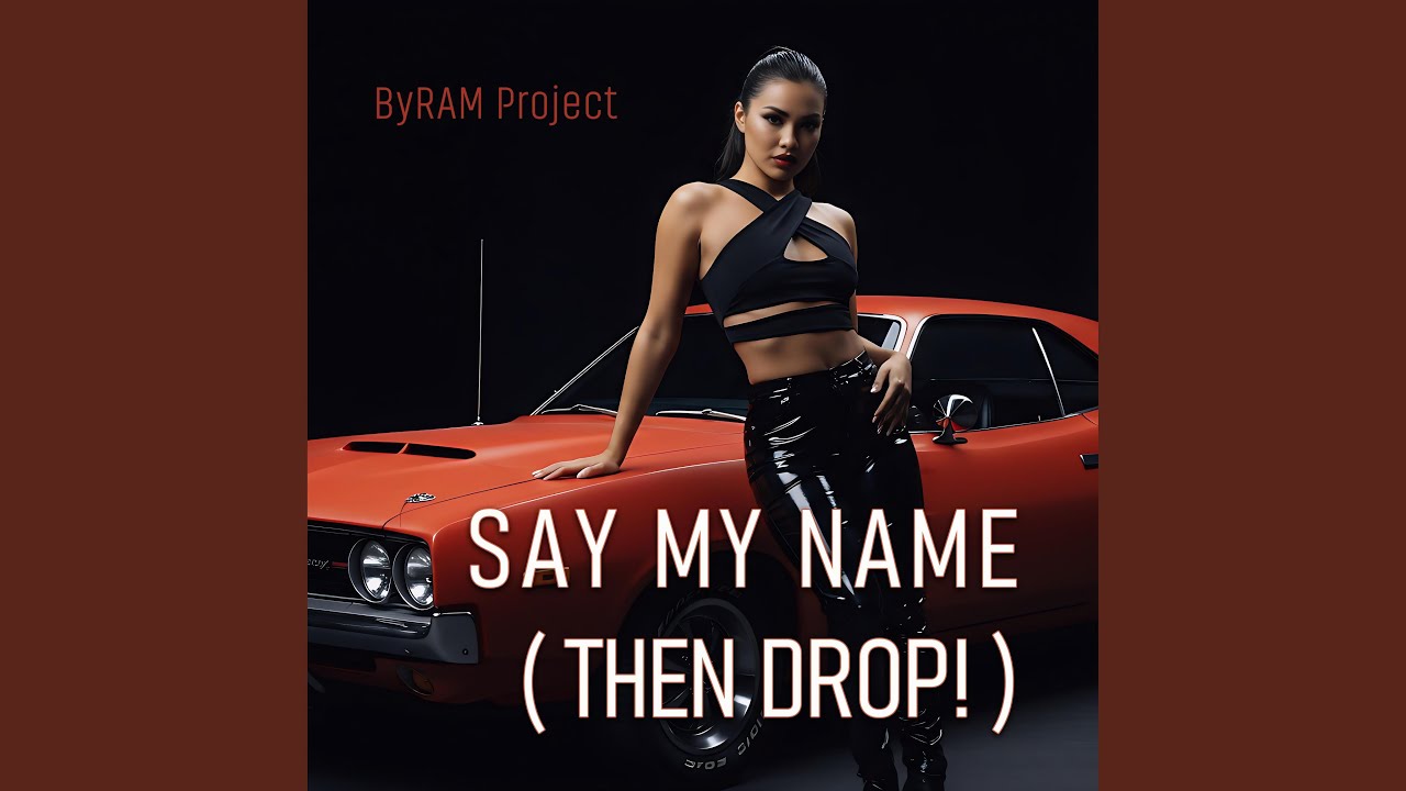 Say My Name (Then Drop)
