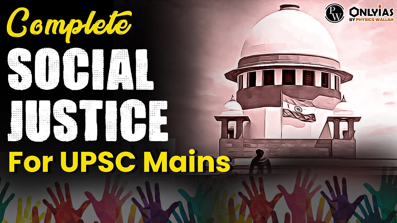 Complete Social Justice : सामाजिक न्याय  || UPSC Mains GS Paper -2 ||  UPSC 2024-25 | OnlyIAS