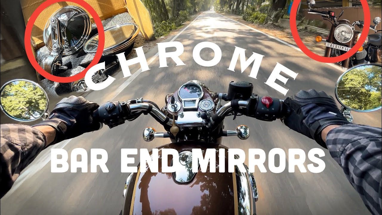 CHROME BAR END MIRRORS FOR MY ROYAL ENFIELD CLASSIC 350 CHROME BRONZE, too much chrome !