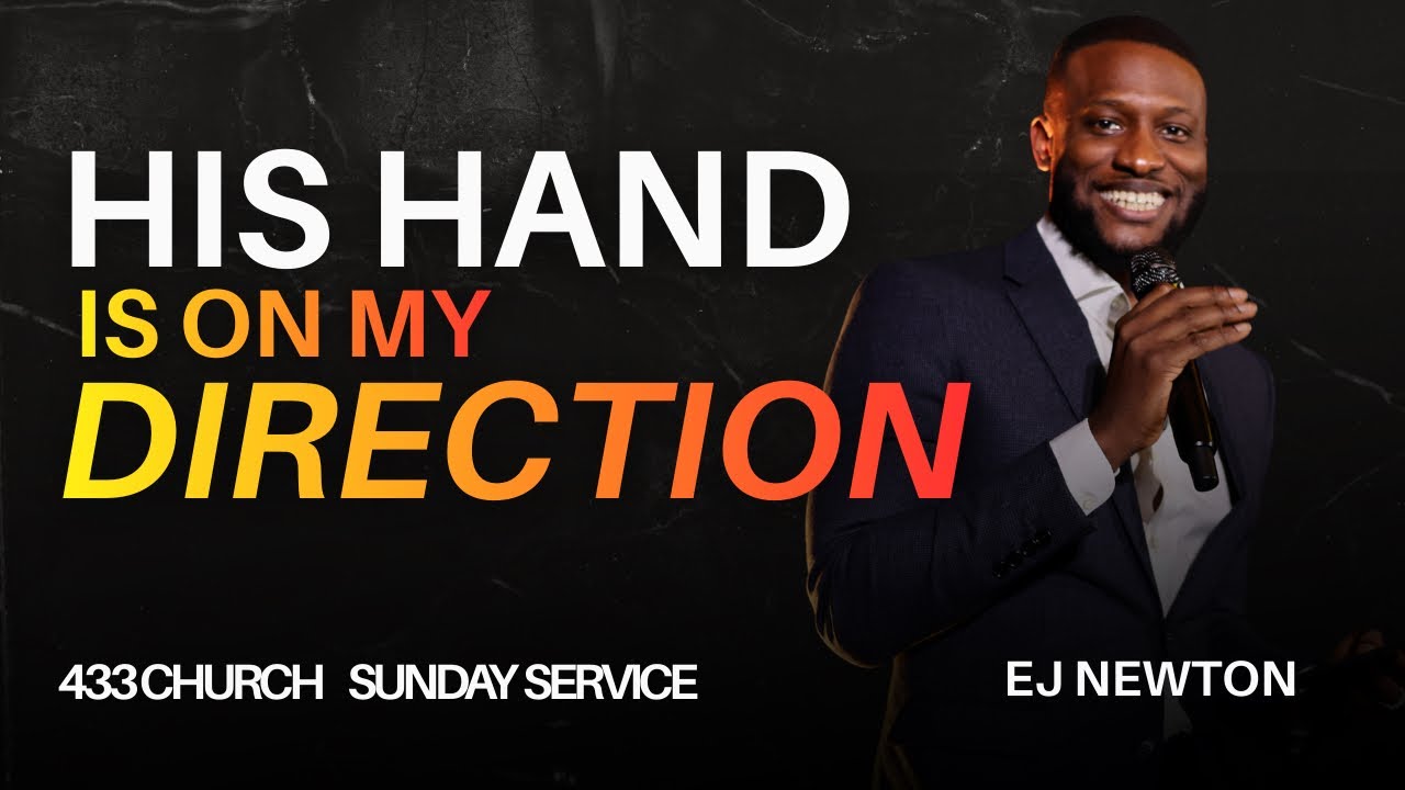 HIS HAND IS ON MY DIRECTION | EJ NEWTON | HIS HAND ON ME SERIES 3