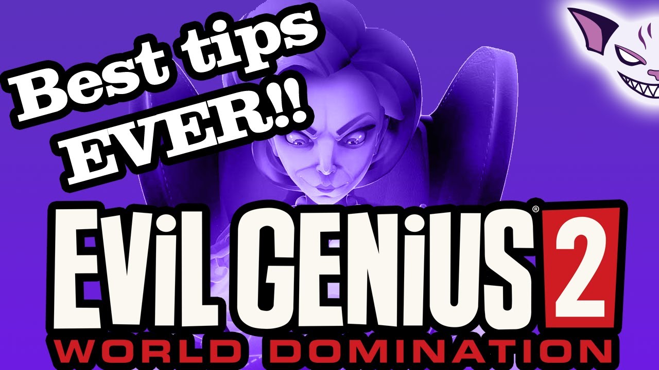 Evil Genius 2 : Tips, Tricks and Advice for Beginners (and probably Advanced) Players!