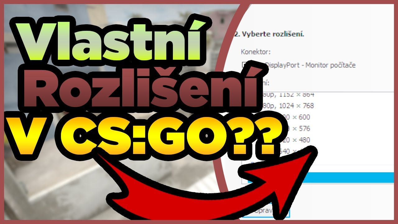[CS:GO] Jak si nastavit VLASTNÍ ROZLIŠENÍ a jak se zbavit černých okrajů!!!