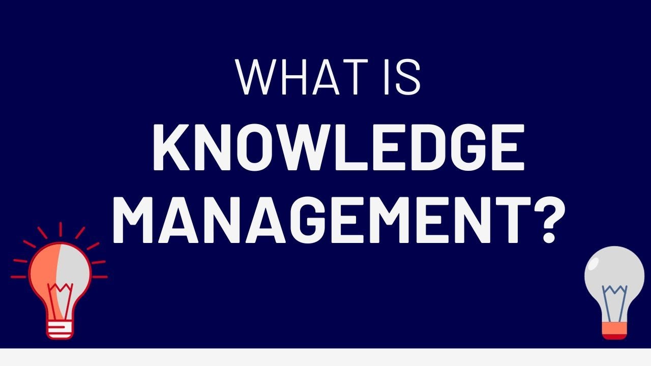What is Knowledge Management | Definition, Examples, Types, Advantages,  KM tools