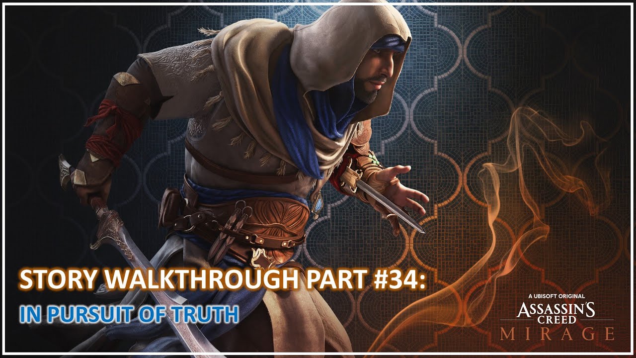 ASSASSIN'S CREED MIRAGE | STORY WALKTHROUGH PART #34 - IN PURSUIT OF TRUTH