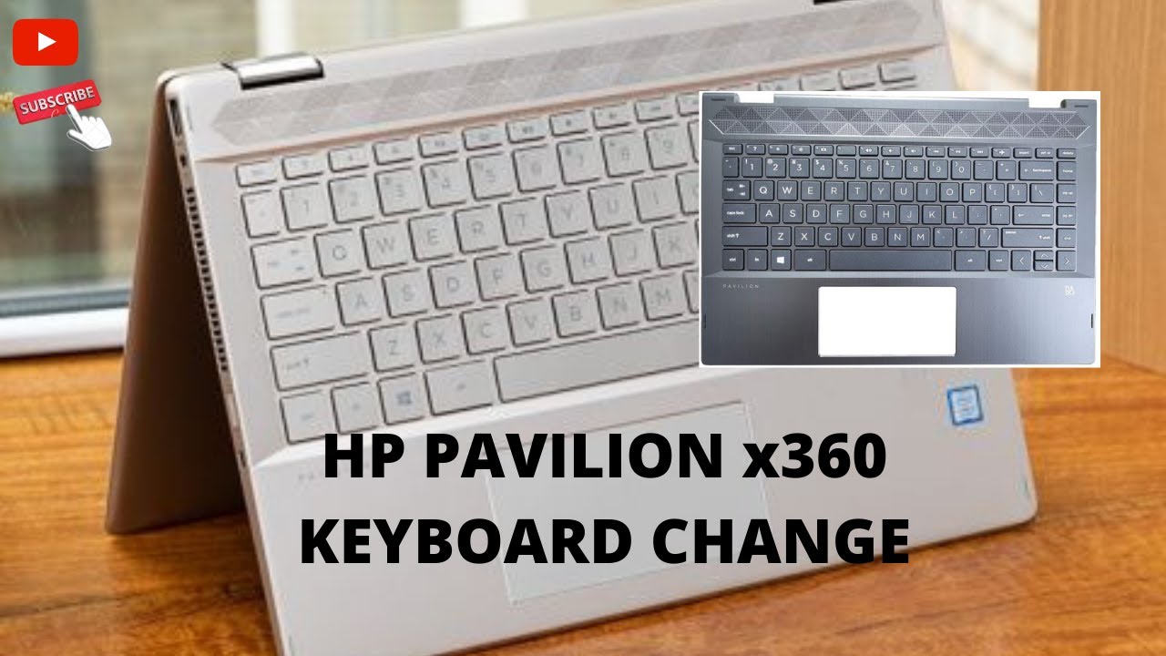 HP PAVILION x360 KEYBOARD  CHANGING