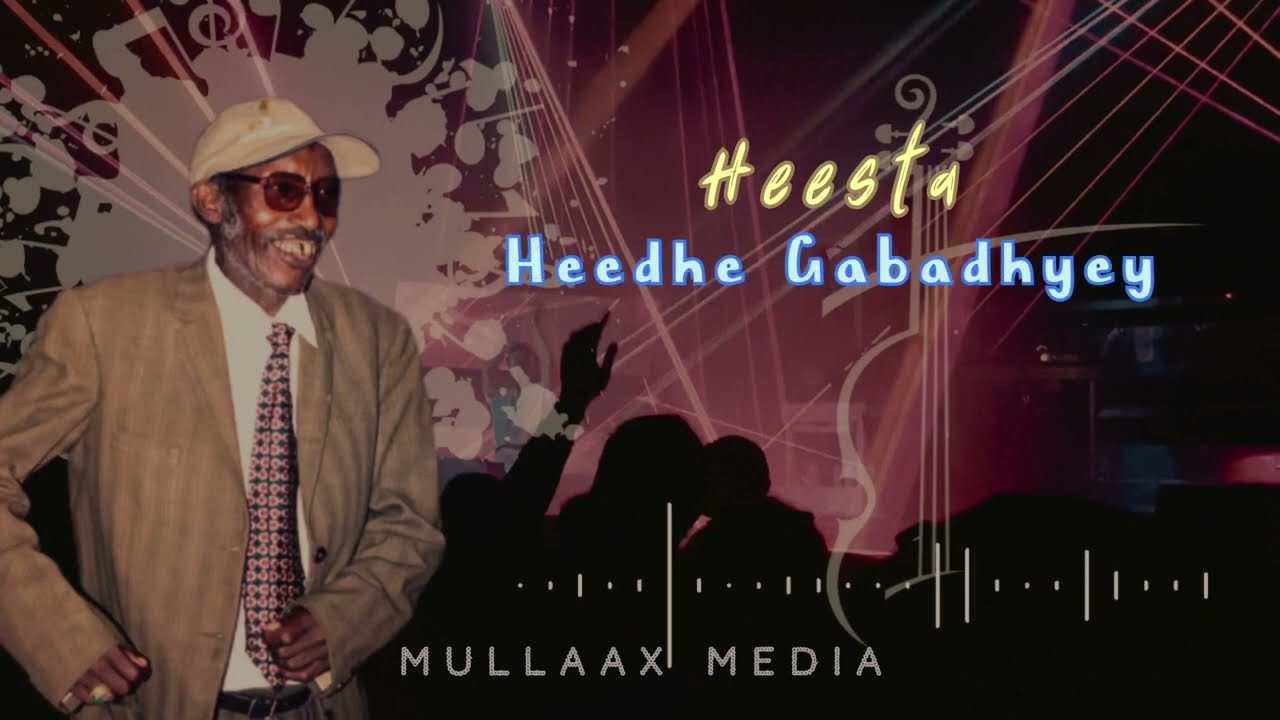 Heedhe Gabadhyay Heedhe|Faysal cumar mushteeg|