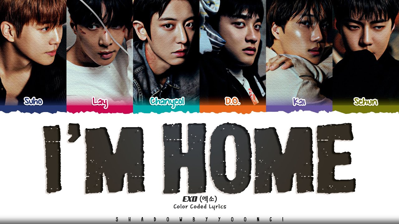 EXO 'I'm Home' Lyrics (엑소 I'm Home 가사) [Color Coded Han_Rom_Eng] | ShadowByYoongi