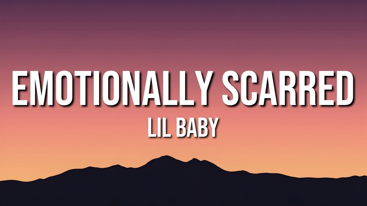 Lil Baby - Emotionally Scarred (Lyrics)