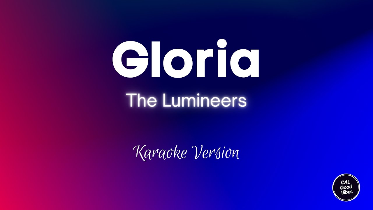 The Lumineers - Gloria (Karaoke)