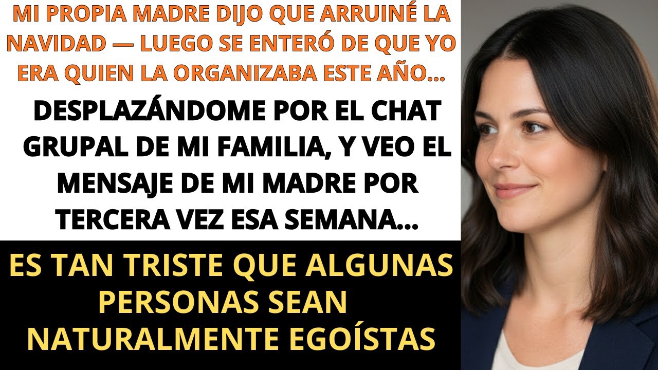 Mi Propia Madre Dijo Que Arruiné la Navidad — Luego Se Enteró de Que Yo Era Quien la Organizaba E...