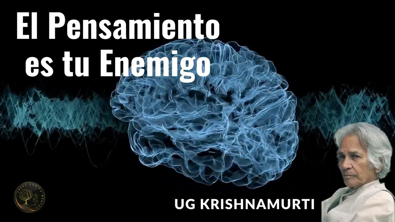 Descifrando la Paradoja Explorando 'El Pensamiento es tu Enemigo' de U G  Krishnamurti
