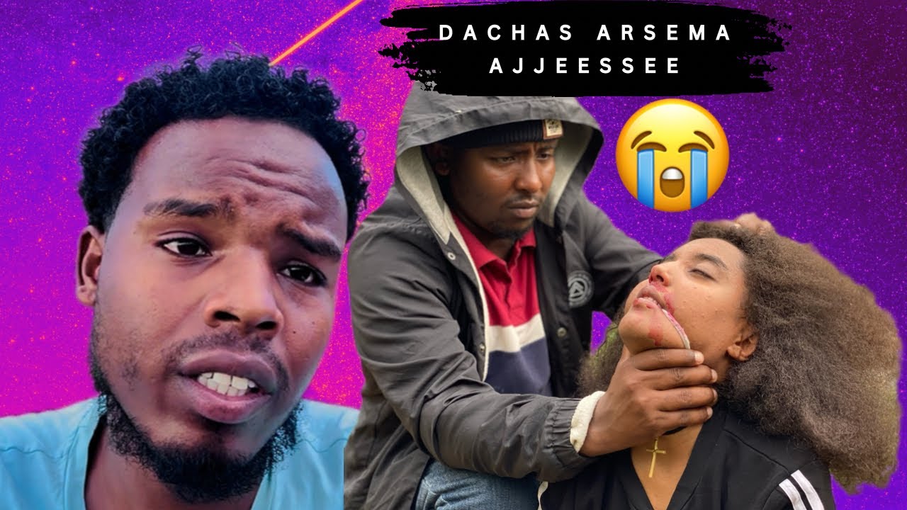 Arseman Dutee Jirti 😭 Broken Heart💔💔 Dachas Arsemaa Ajjeessee 😭
