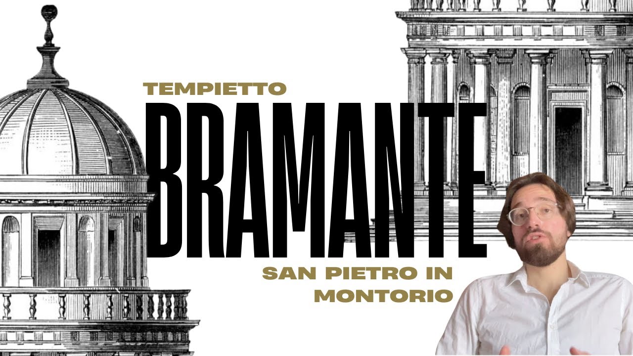 Bramante e il Tempietto di San Pietro in Montorio a Roma