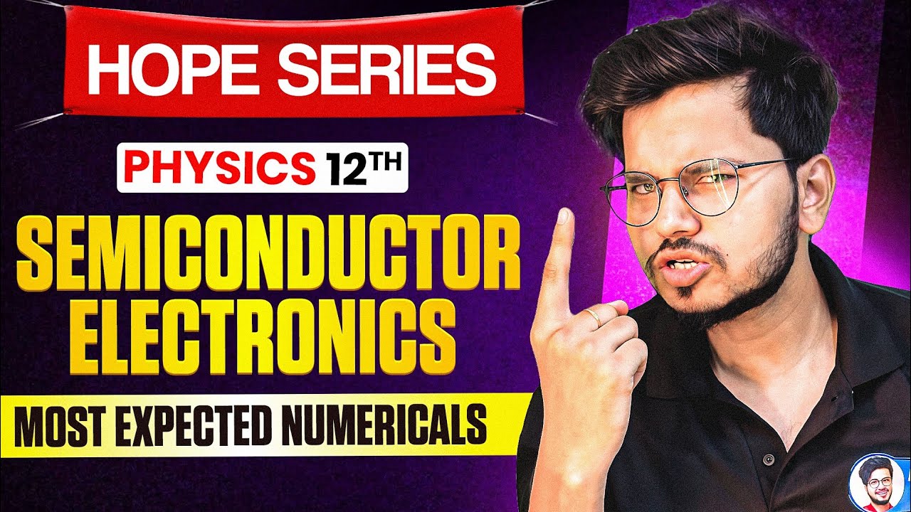 Semiconductors Most Important Numericals Class 12th physics Board 2026 | Hope series 