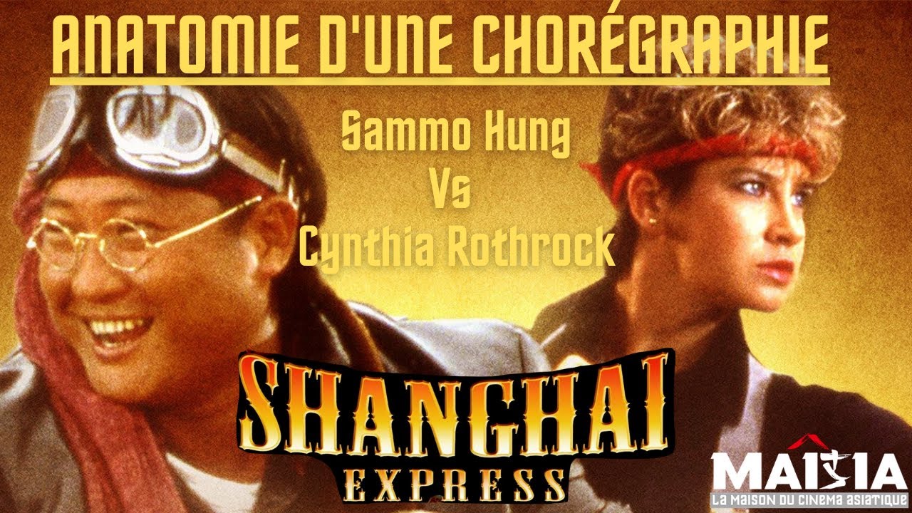 Anatomie d'une chor&eacute;graphie n&deg;1 : Shanghai Express - Sammo Hung Vs Cynthia Rothrock