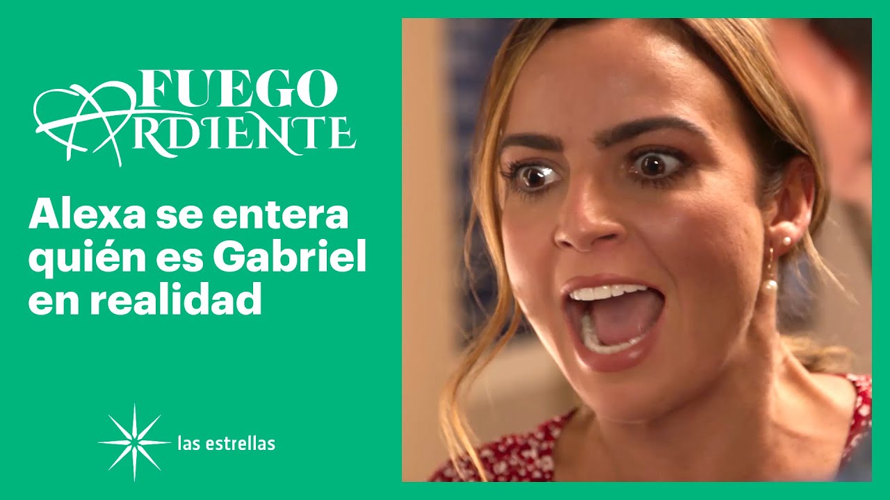 Fuego ardiente: ¡Alexa se entera quién es Gabriel en realidad! | C-45 | Las Estrellas