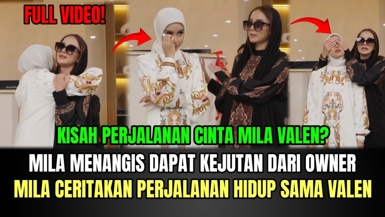 Mila Menangis Dapat Kejutan Dari Owner, Mila Ceritakan Perjalanan Hidup Sama Valen!