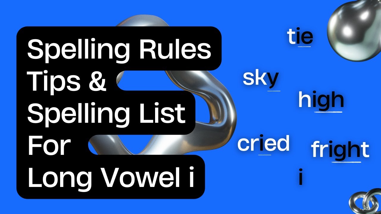 Spelling Rules, Tips, and Spelling lists for Long Vowel i/ Long Vowel i Spelling Rules