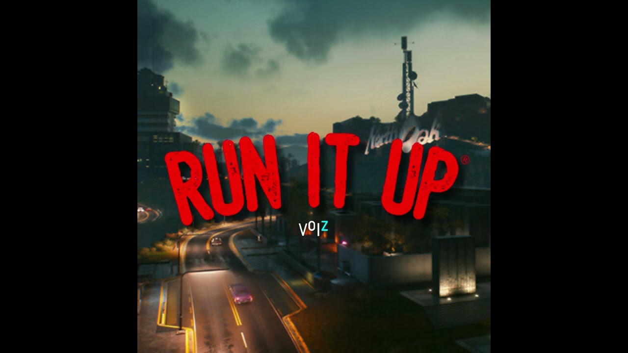 Run It Up™ | VOIZ Official Audio™
