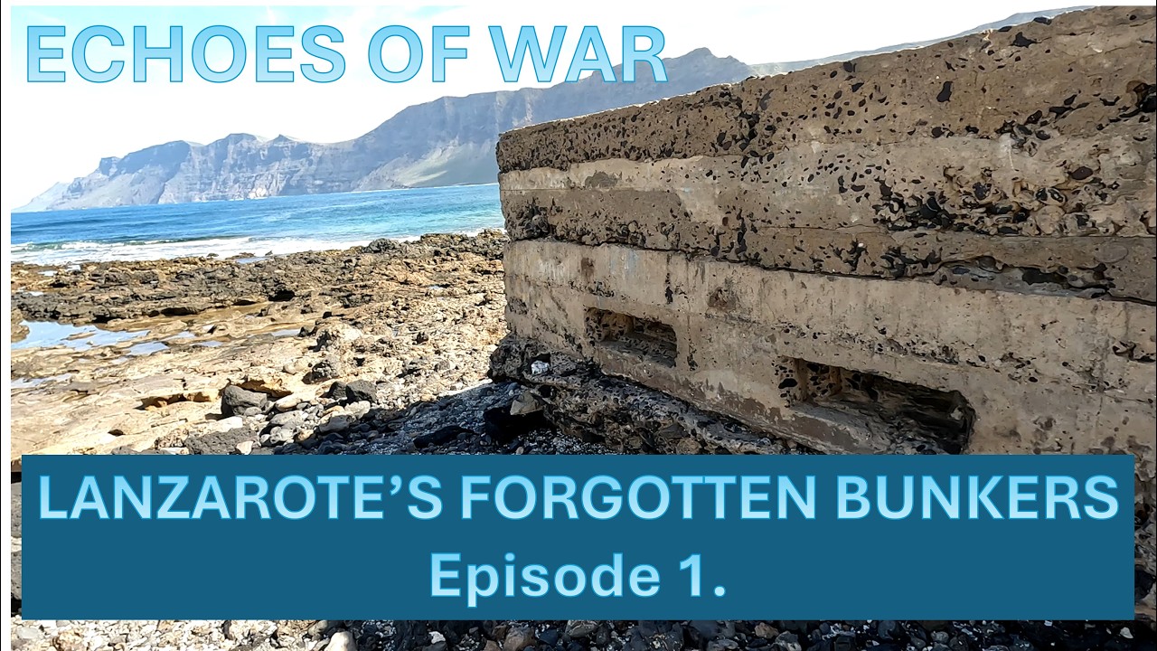 Lanzarote bunkers Episode 1