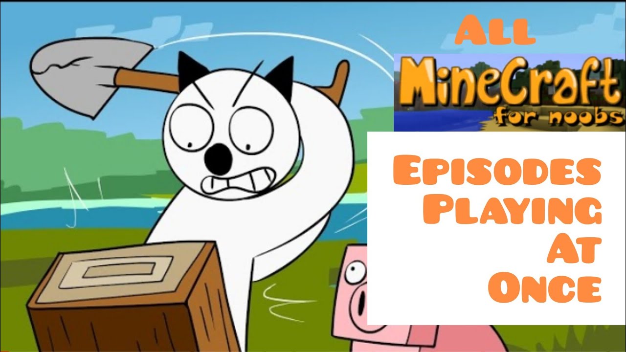 All Minecraft For Noobs episodes playing at once. | Майнкрафт для Нубов. Все серии сразу.
