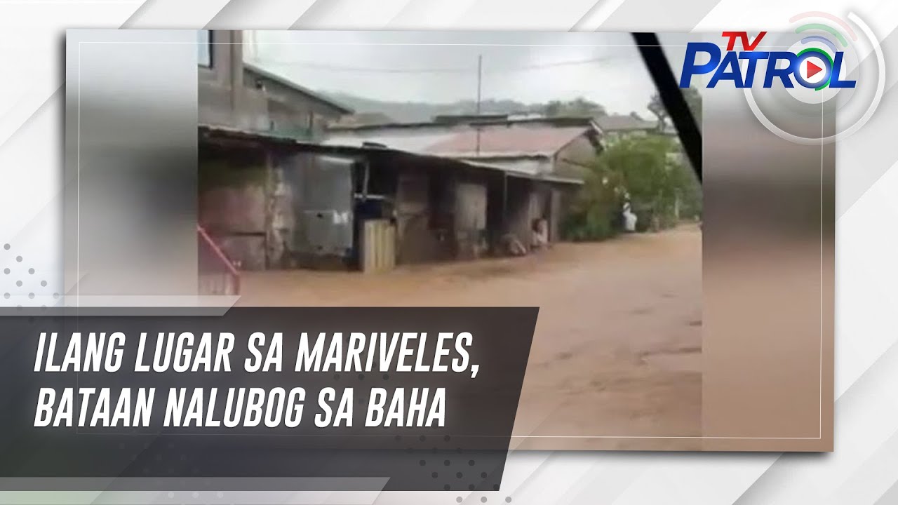 Ilang lugar sa Mariveles, Bataan nalubog sa baha | TV Patrol
