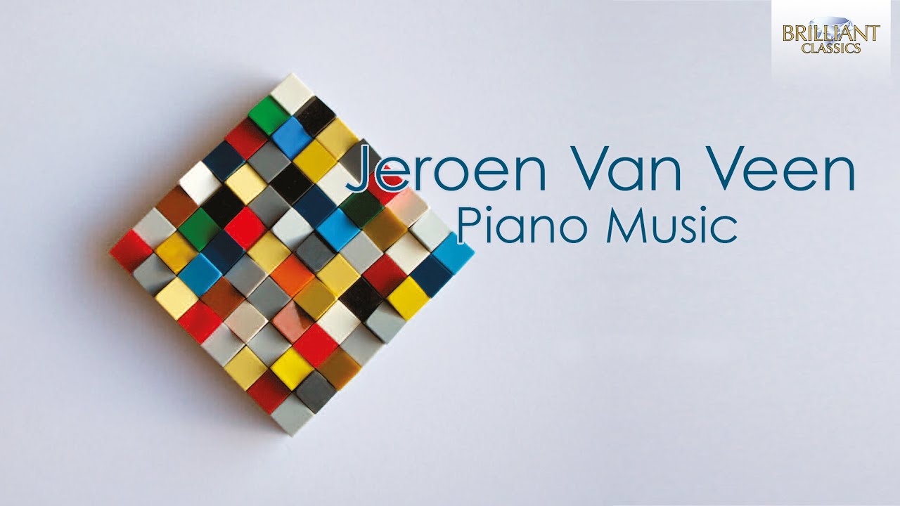 Jeroen van Veen: Piano Music, Vol. 1