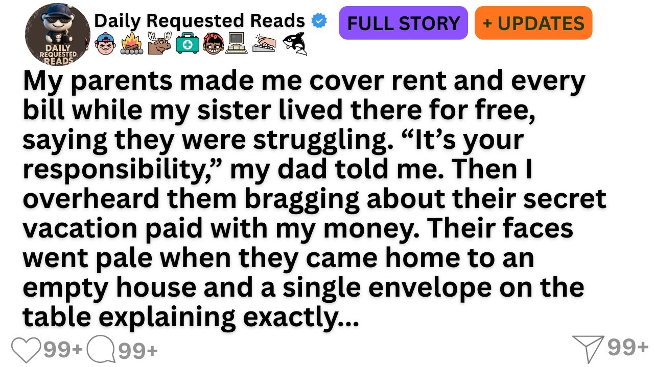 My parents made me cover rent and every bill while my sister lived there for free, saying they ...