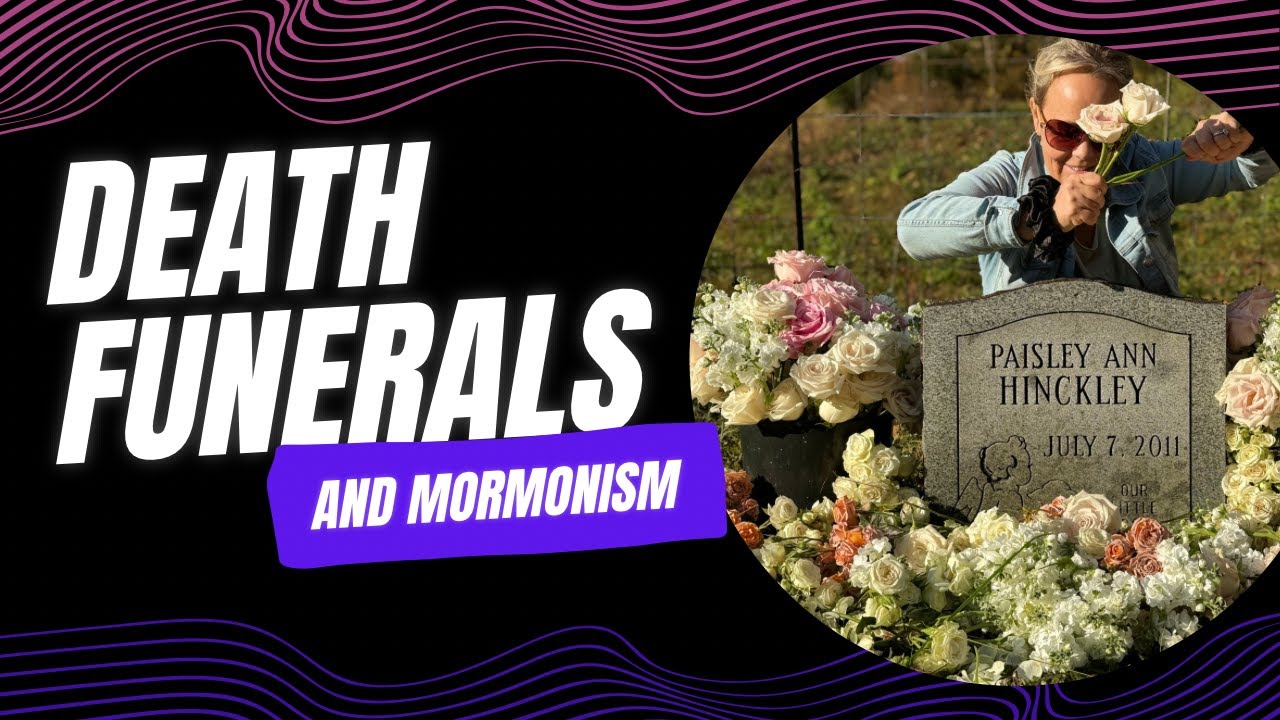 Death, Funerals and Mormonism