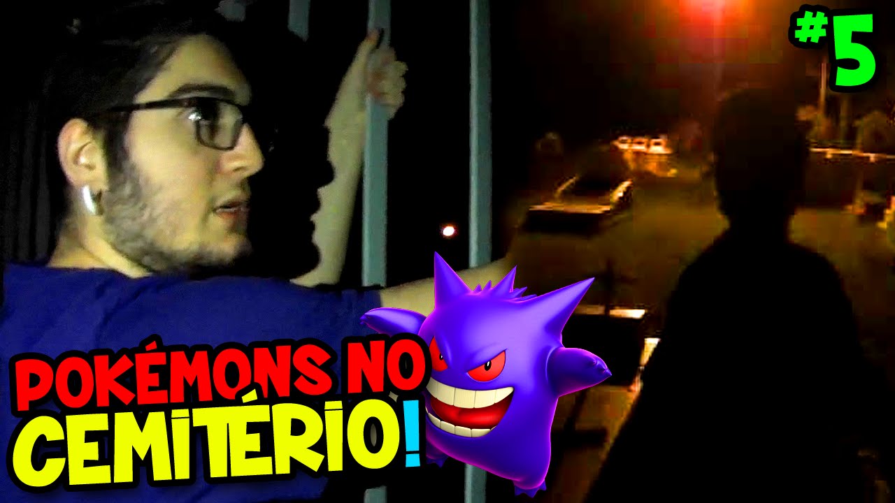 POKÉMON GO #5 - FOMOS NO CEMITÉRIO DE NOITE E OLHA NO QUE DEU