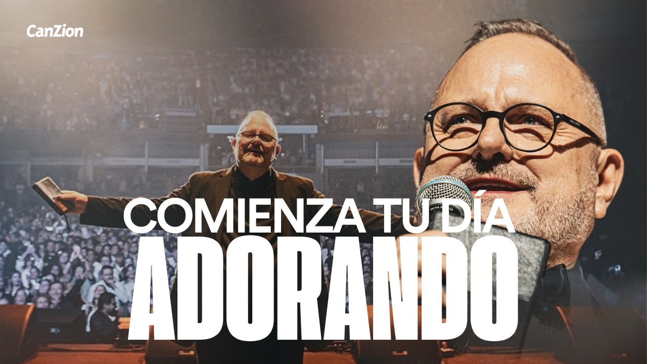 COMIENZA TU DÍA ADORANDO - MÚSICA CRISTIANA DE ADORACIÓN Y ALABANZA - HERMOSAS ALABANZAS