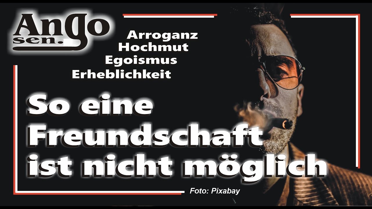 ♫ Arroganz & Egoismus-Song ♫ - Freundschaft ist nicht m&ouml;glich &ndash; Lied / Song