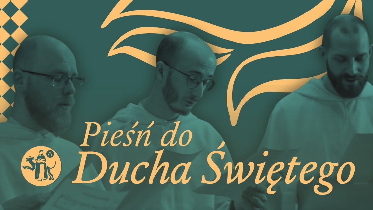 Pieśń do Ducha Świętego ✤ Bracia dominikanie #twojbrat