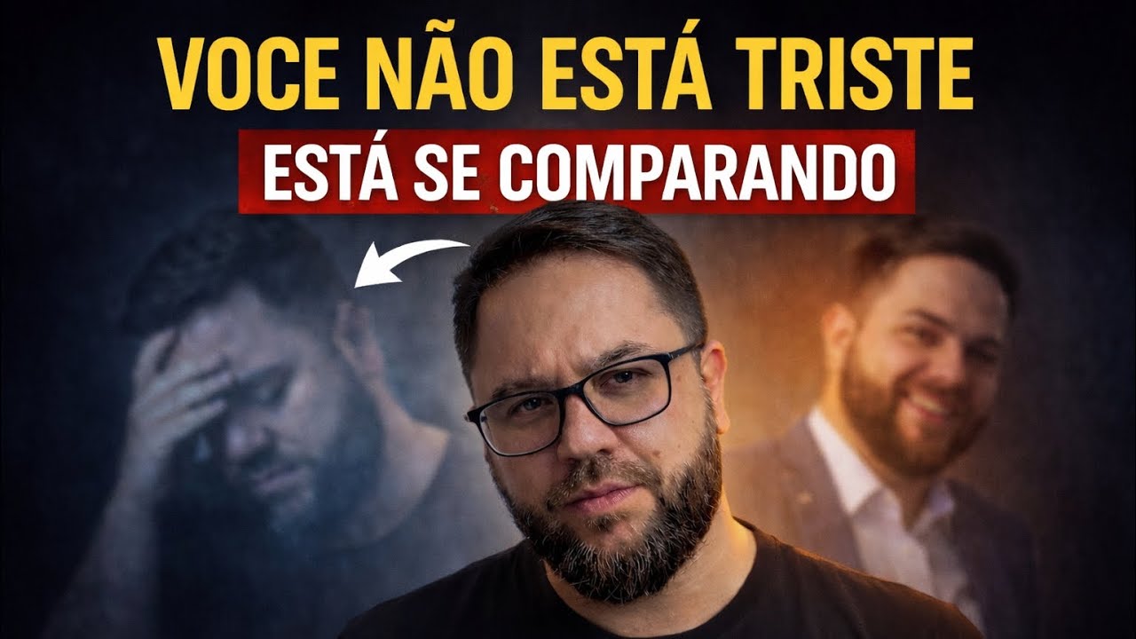Você não está triste, está se comparando. 