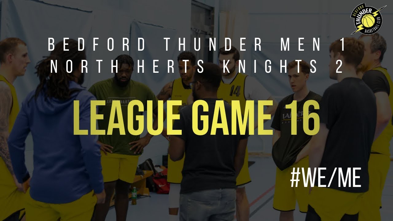 Thunder Men's Game 16 vs North herts Knights 2