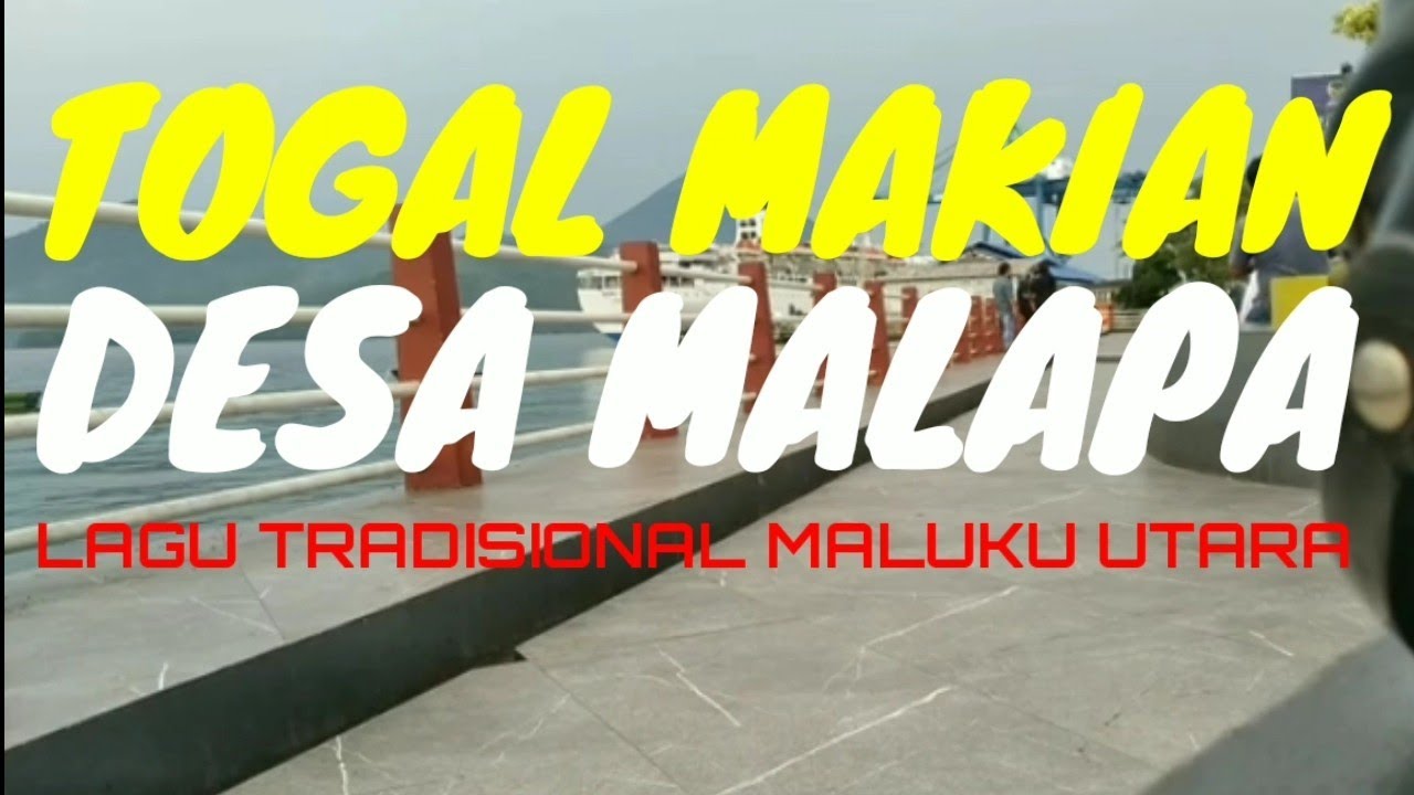 TOGAL MAKIAN DESA MALAPA #lagutradisional #lagutogal #malukuutara